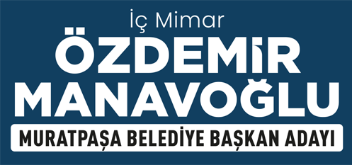 Özdemir Manavoğlu – Muratpaşa Belediye Başkan Adayı
