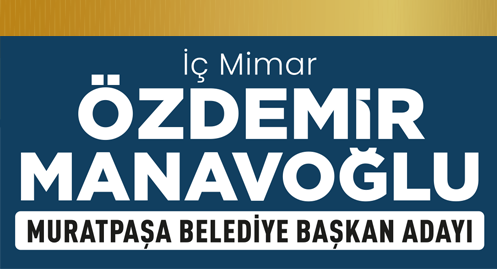 Özdemir Manavoğlu – Muratpaşa Belediye Başkan Adayı